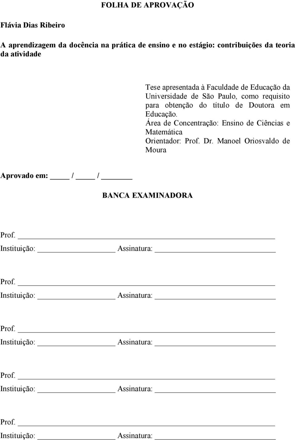 Área de Concentração: Ensino de Ciências e Matemática Orientador: Prof. Dr.