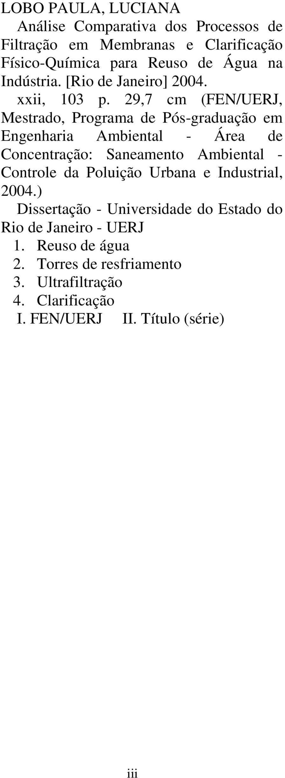 29,7 cm (FEN/UERJ, Mestrado, Programa de Pós-graduação em Engenharia Ambiental - Área de Concentração: Saneamento Ambiental -