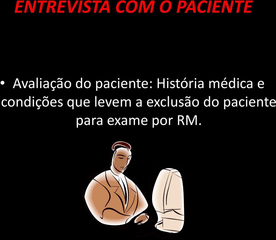 médica e condições que levem a