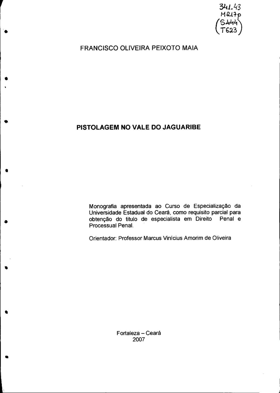 Monografia apresentada ao Curso de Especialização da Universidade Estadual do Ceará, como