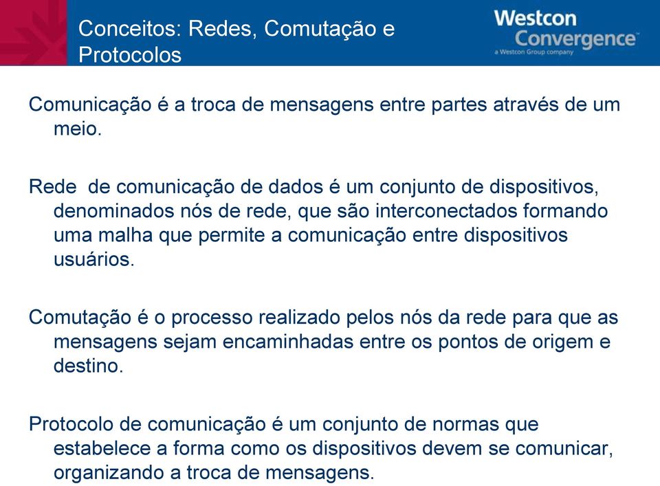 comunicação entre dispositivos usuários.