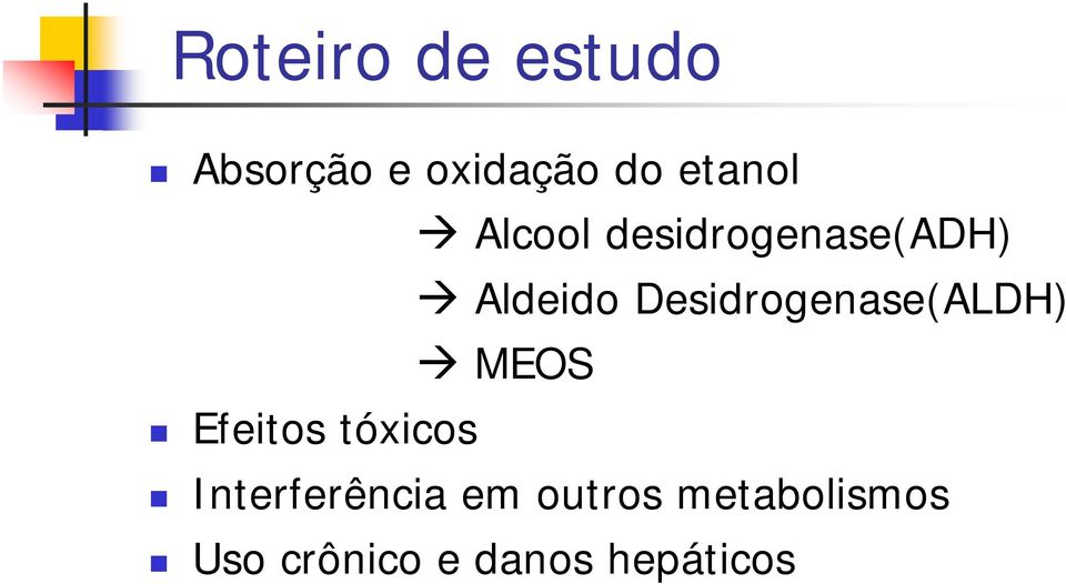 Desidrogenase(ALDH) MEOS Efeitos tóxicos