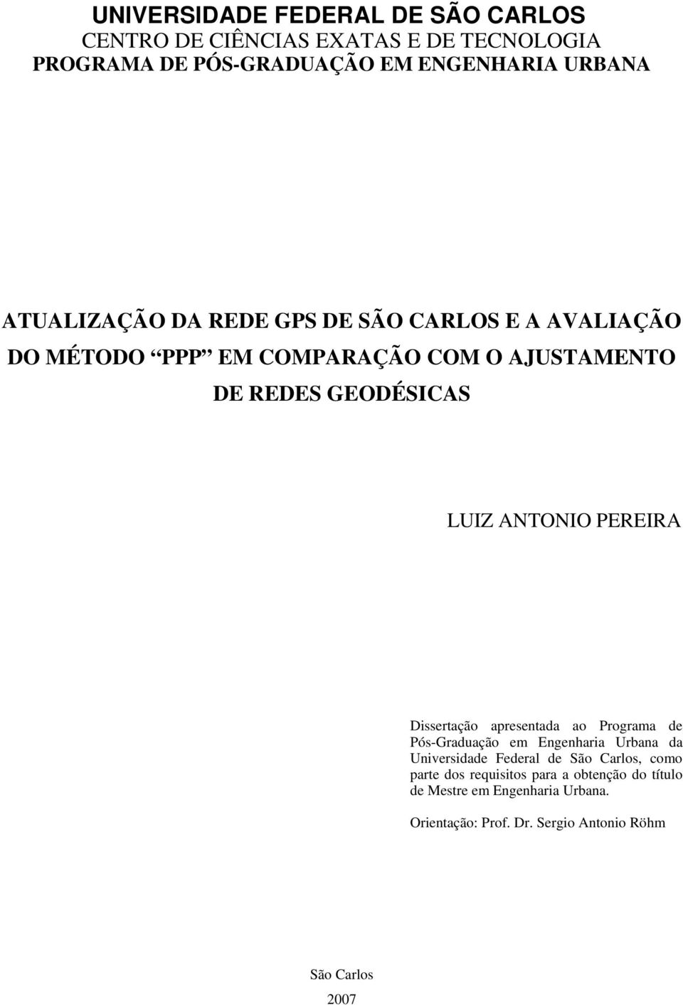 ANTONIO PEREIRA Dissertação apresentada ao Programa de Pós-Graduação em Engenharia Urbana da Universidade Federal de São Carlos,