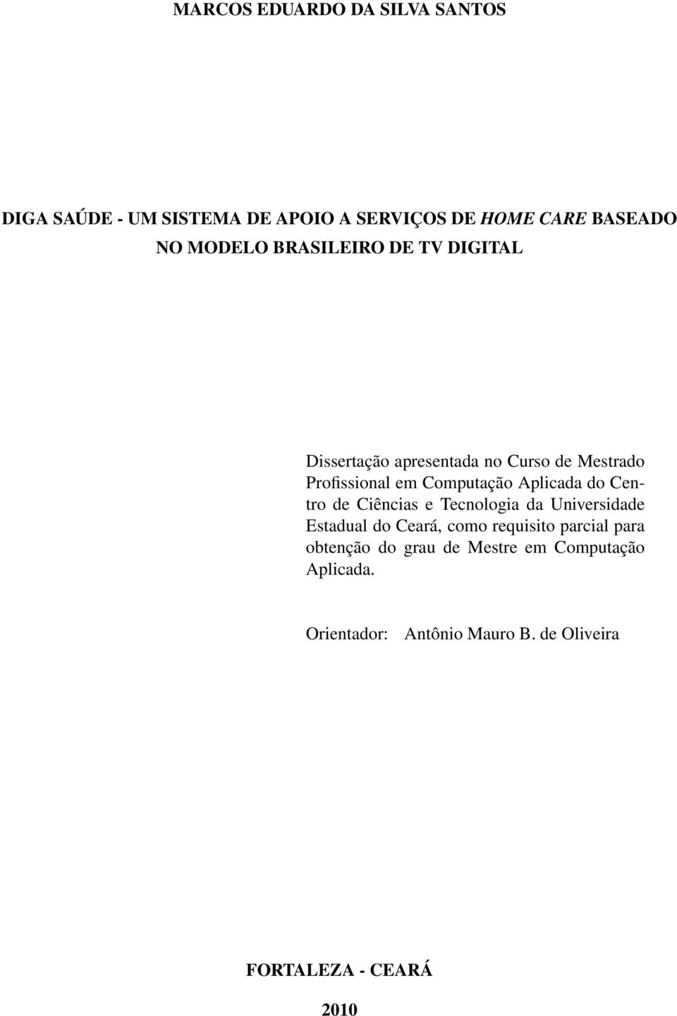 do Centro de Ciências e Tecnologia da Universidade Estadual do Ceará, como requisito parcial para