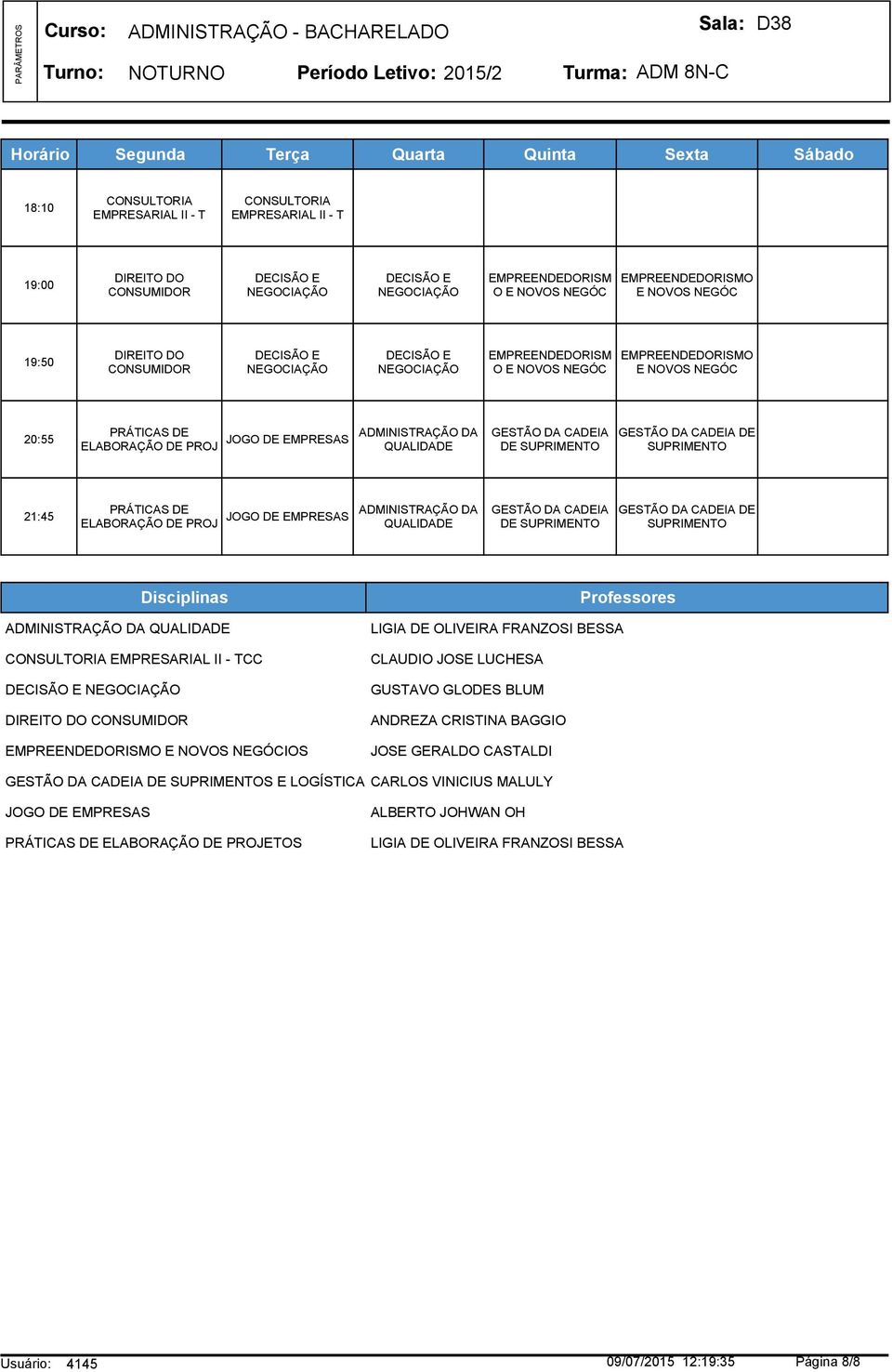 CADEIA DE SUPRIMENTO PRÁTICAS DE ELABORAÇÃO DE PROJ JOGO DE EMPRESAS DA QUALIDADE GESTÃO DA CADEIA DE SUPRIMENTO GESTÃO DA CADEIA DE SUPRIMENTO DA QUALIDADE CONSULTORIA EMPRESARIAL II - TCC DECISÃO E