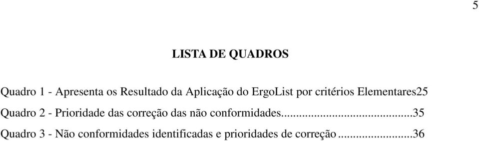 Prioridade das correção das não conformidades.