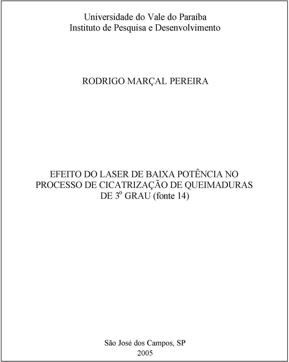 DE BAIXA POTÊNCIA NO PROCESSO DE CICATRIZAÇÃO DE