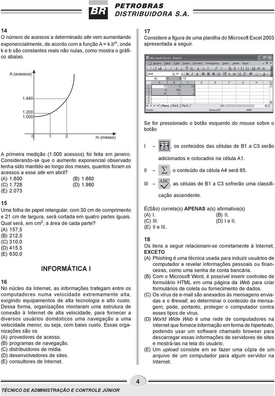 Considerandose que o aumento exponencial observado tenha sido mantido ao longo dos meses, quantos foram os acessos a esse site em abril? (A) 1.600 (B) 1.680 (C) 1.728 (D) 1.980 (E) 2.