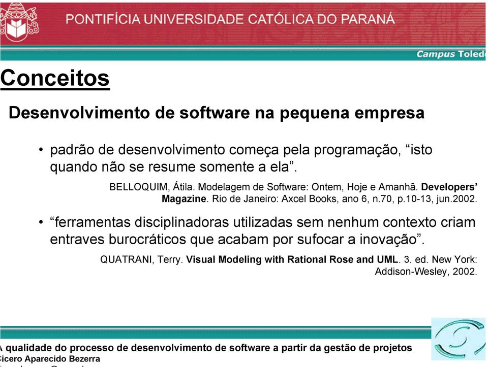 Rio de Janeiro: Axcel Books, ano 6, n.70, p.10-13, jun.2002.