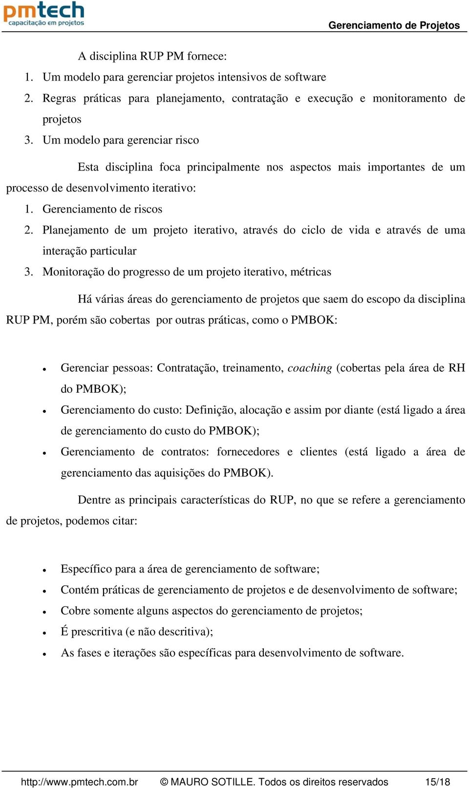 Planejamento de um projeto iterativo, através do ciclo de vida e através de uma interação particular 3.