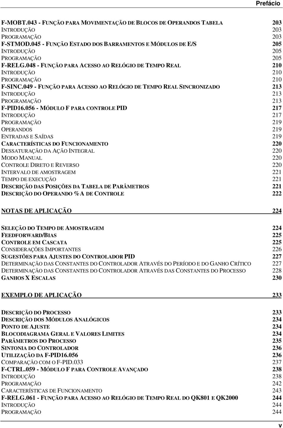 049 - FUNÇÃO PARA ACESSO AO RELÓGIO DE TEMPO REAL SINCRONIZADO 213 INTRODUÇÃO 213 PROGRAMAÇÃO 213 F-PID16.