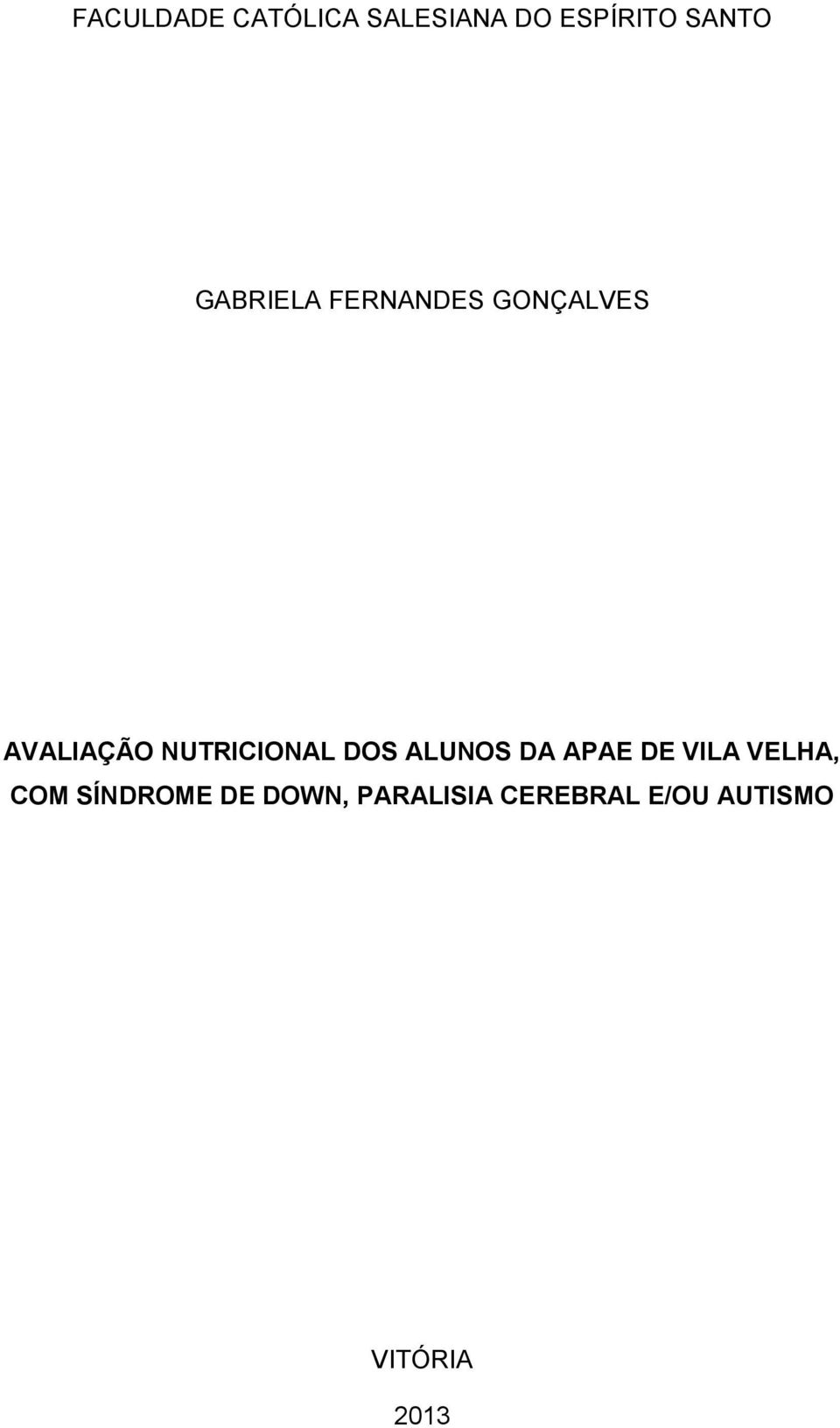 NUTRICIONAL DOS ALUNOS DA APAE DE VILA VELHA, COM