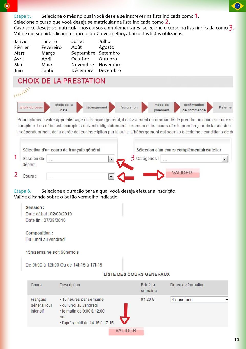 Valide em seguida clicando sobre o botão vermelho, abaixo das listas utilizadas.