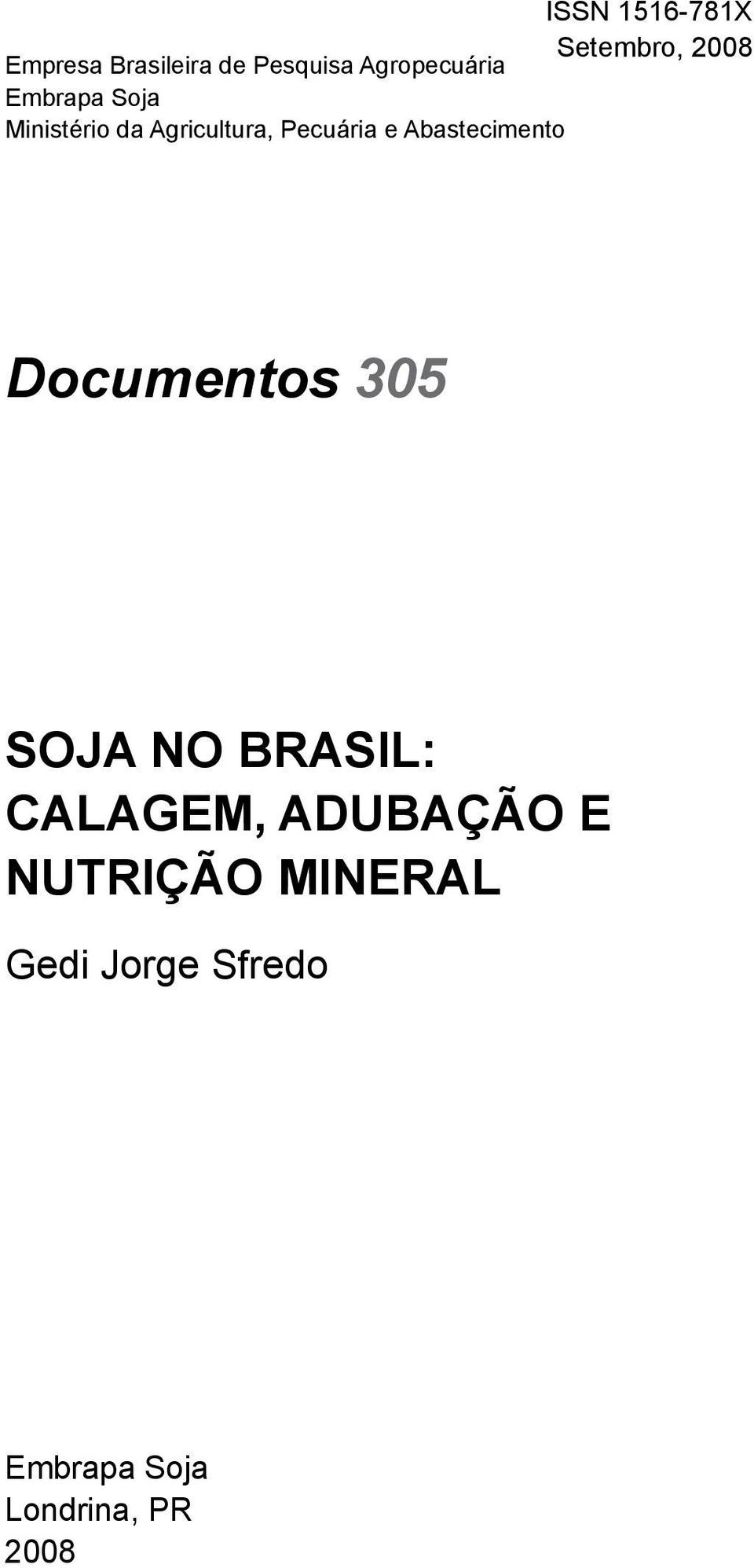 Abastecimento Documentos 305 SOJA NO BRASIL: CALAGEM, ADUBAÇÃO