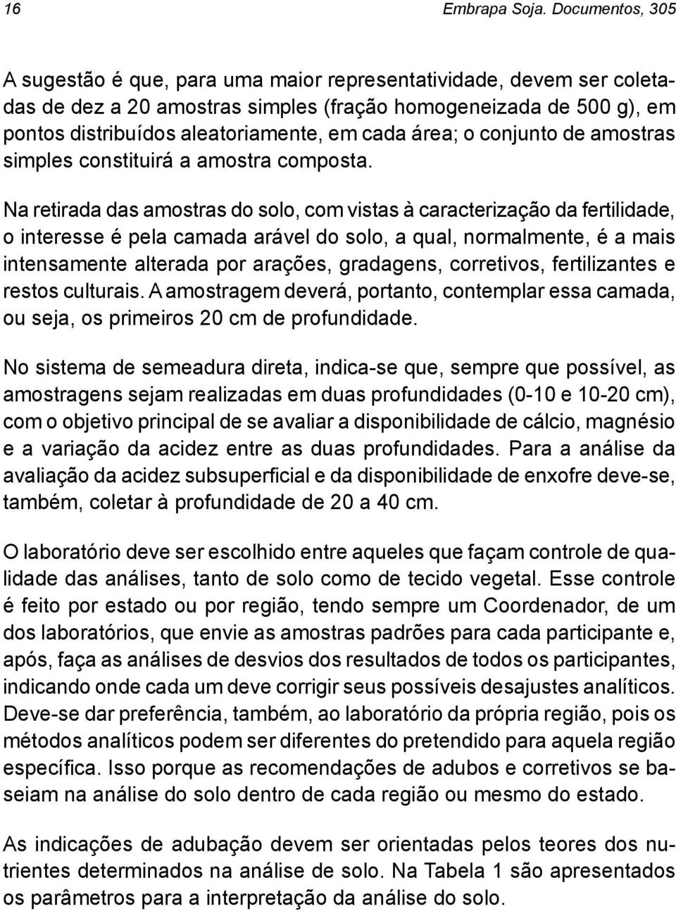 área; o conjunto de amostras simples constituirá a amostra composta.