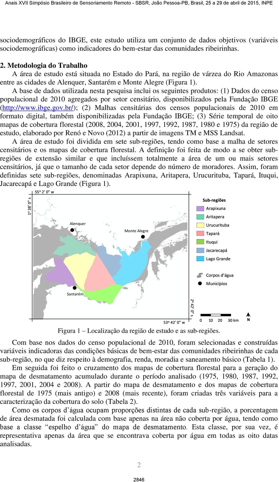 A base de dados utilizada nesta pesquisa inclui os seguintes produtos: (1) Dados do censo populacional de 1 agregados por setor censitário, disponibilizados pela Fundação IBGE (http://www.ibge.gov.