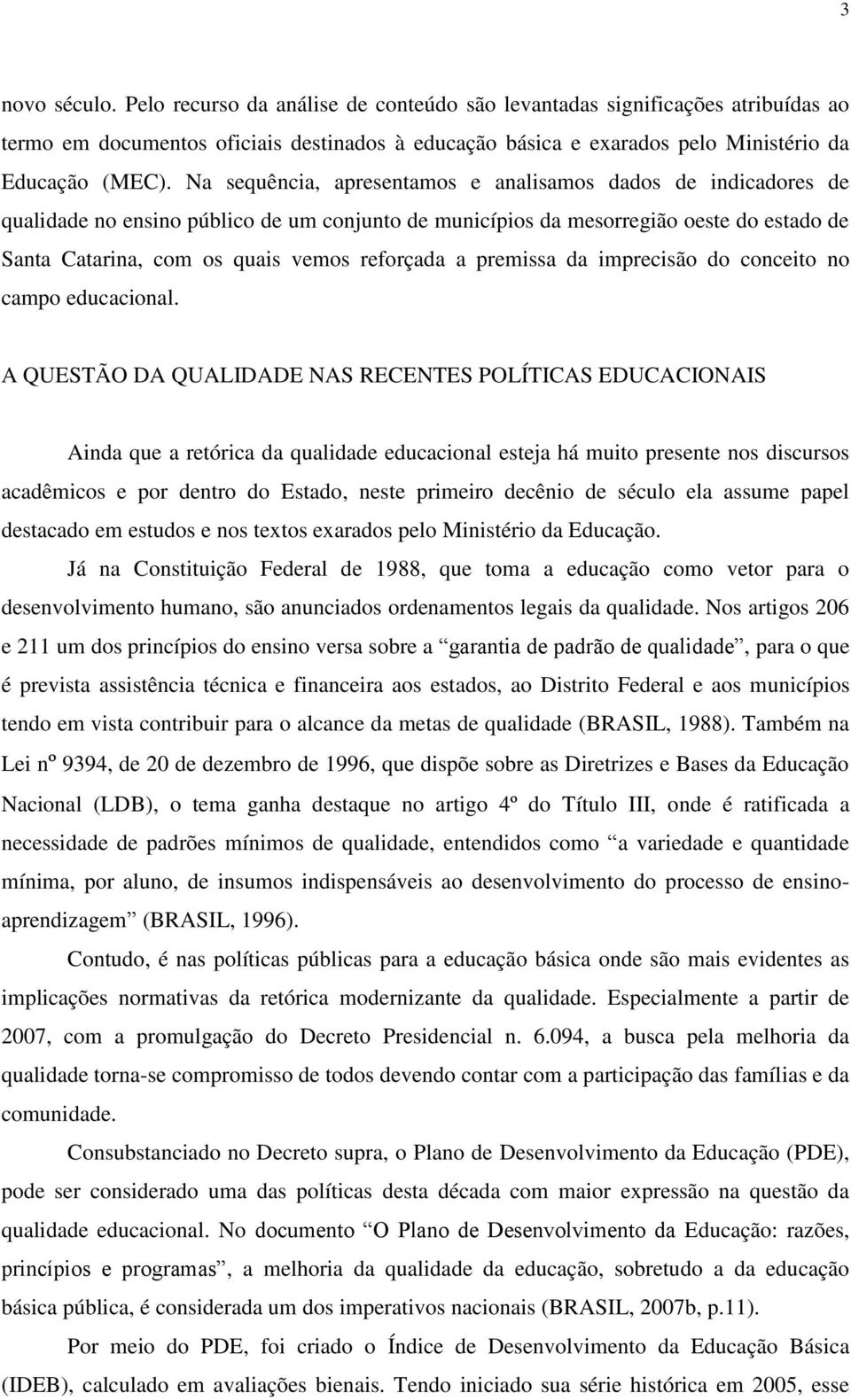 a premissa da imprecisão do conceito no campo educacional.