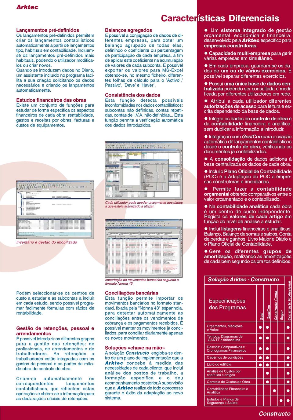 Quando se introduzem dados no Diário, um assistente incluído no programa facilita a sua criação solicitando os dados necessários e criando os lançamentos automaticamente.