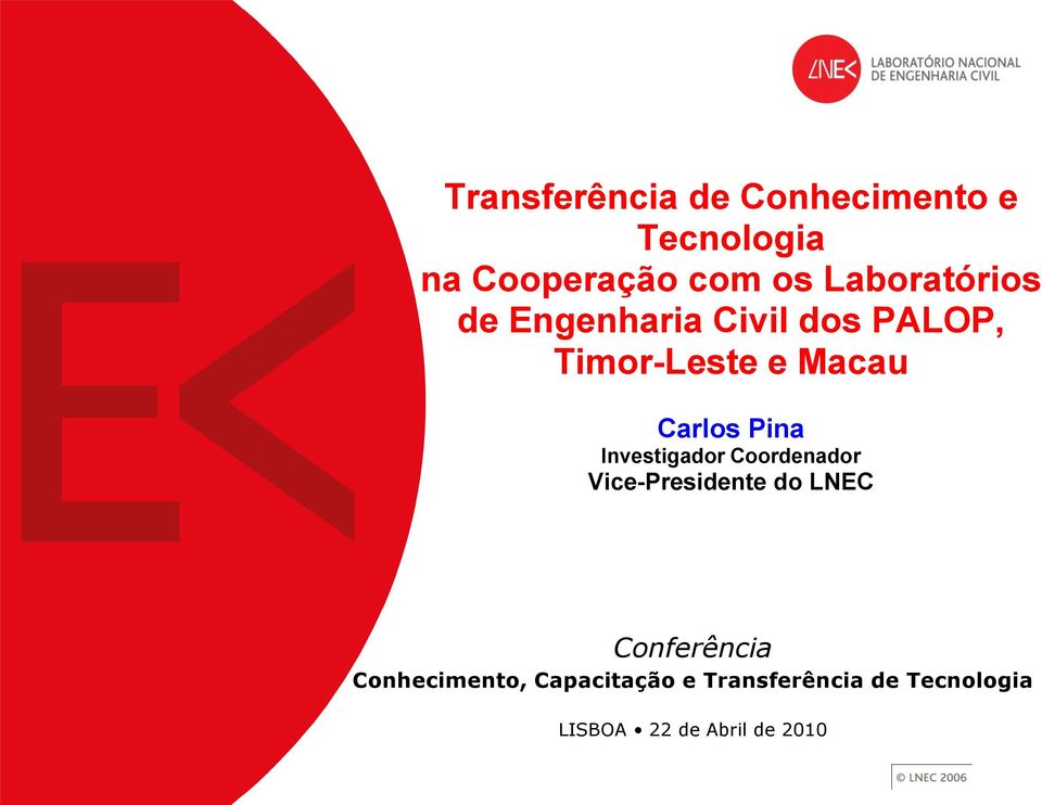 Pina Investigador Coordenador Vice-Presidente do LNEC Conferência