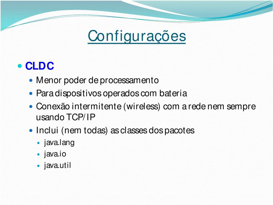 (wireless) com a rede nem sempre usando TCP/IP Inclui