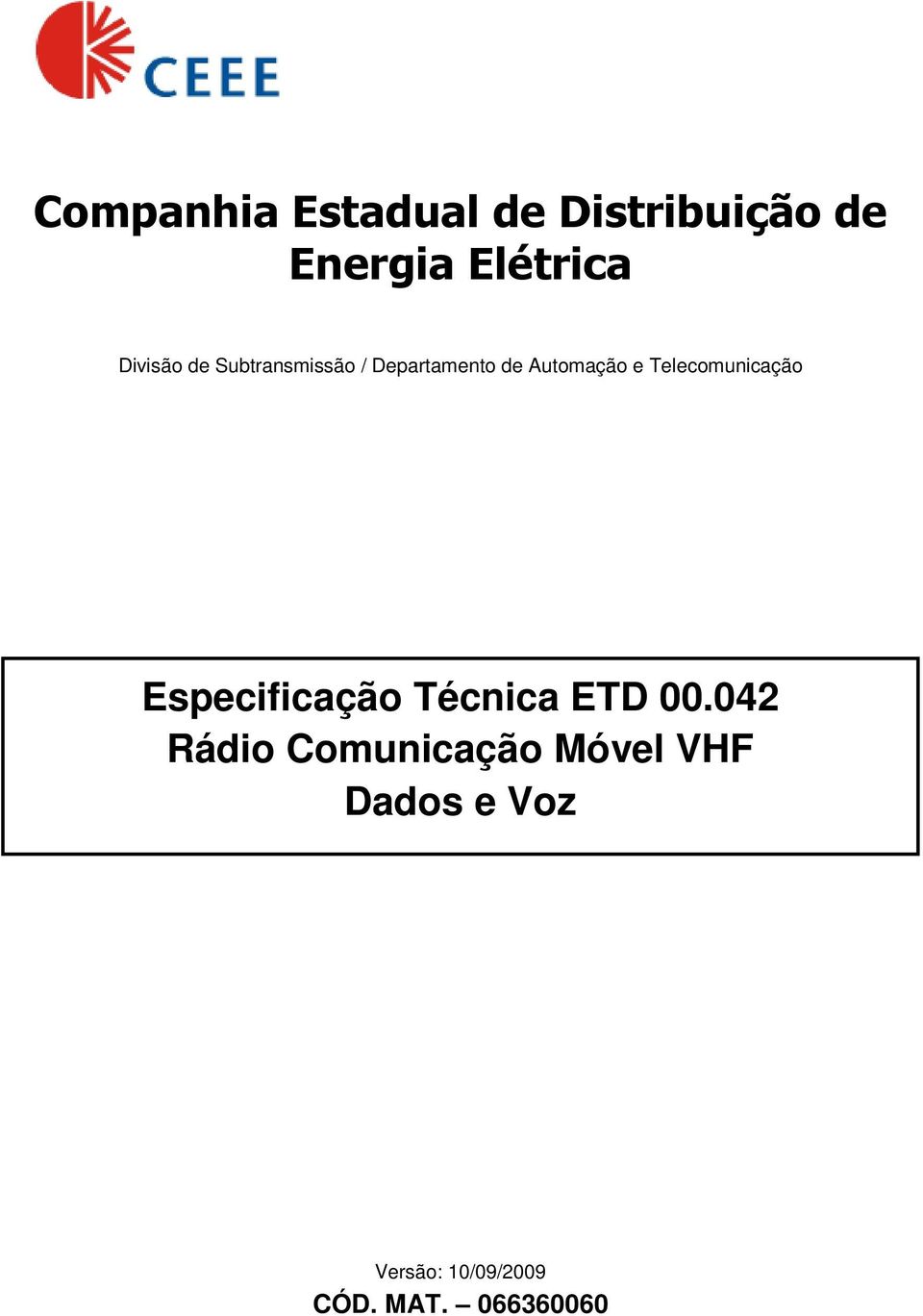 Telecomunicação Especificação Técnica ETD 00.