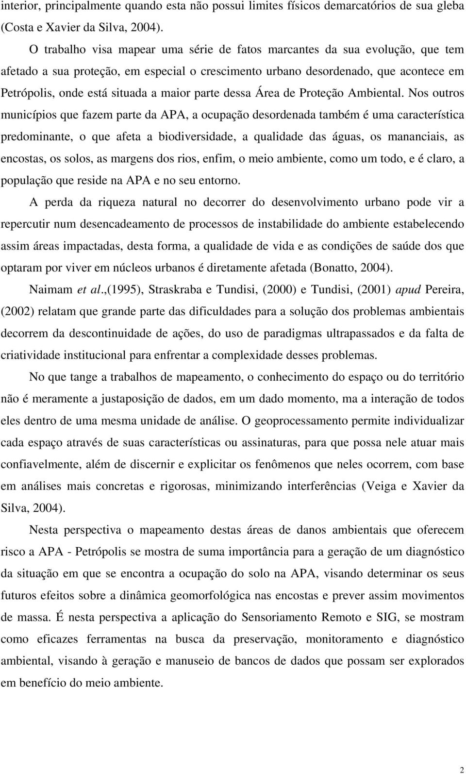 maior parte dessa Área de Proteção Ambiental.