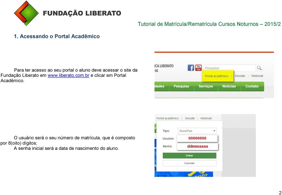 br e clicar em Portal Acadêmico.