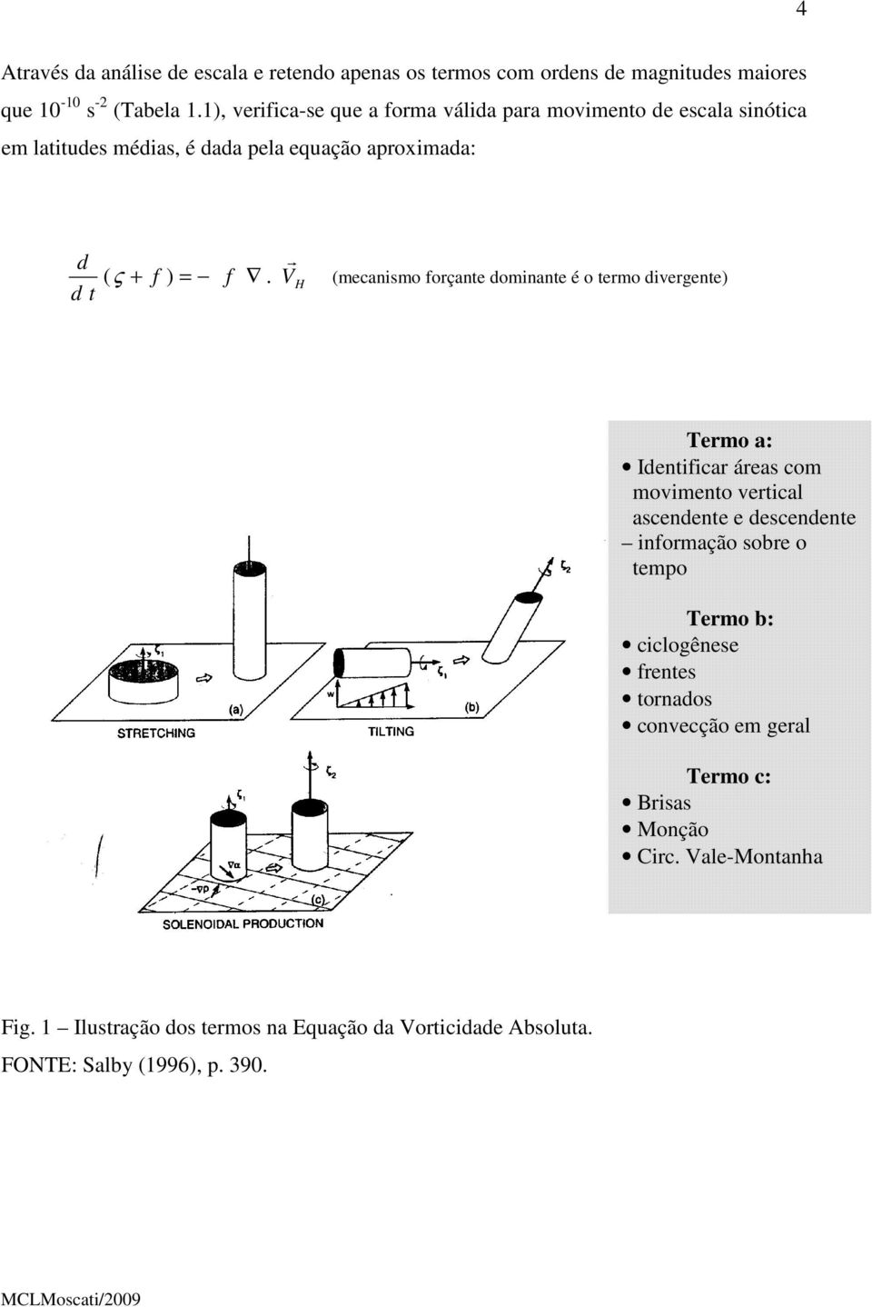 ς (mecanismo oçane ominane é o emo ivegene Temo a: Ieniica áeas com movimeno veical ascenene e escenene inomação sobe o