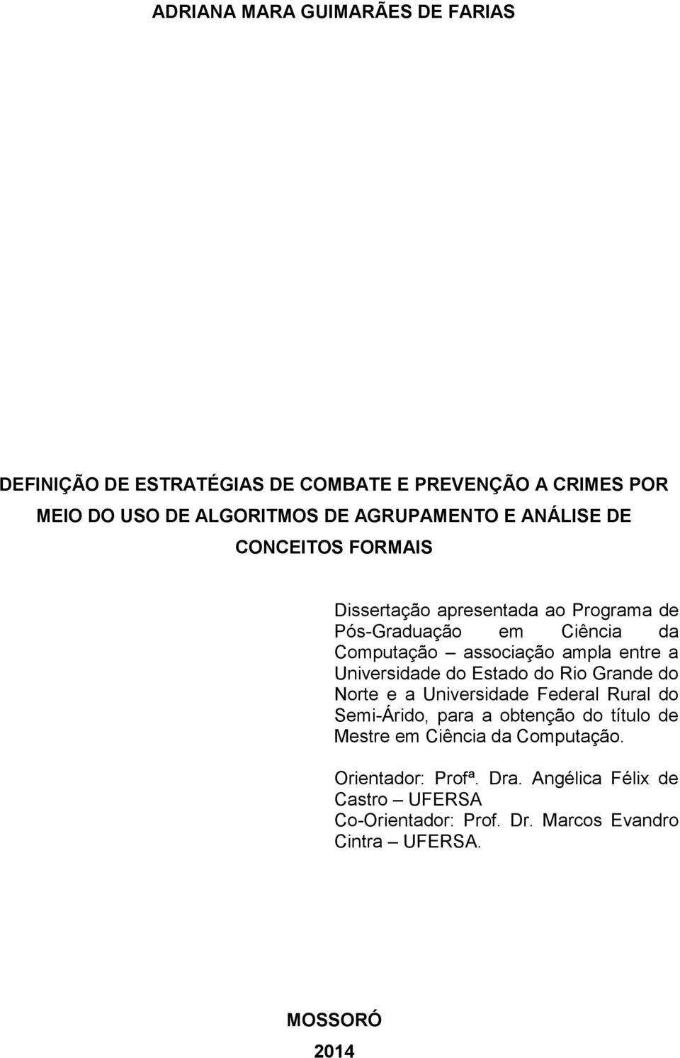 Universidade do Estado do Rio Grande do Norte e a Universidade Federal Rural do Semi-Árido, para a obtenção do título de Mestre em