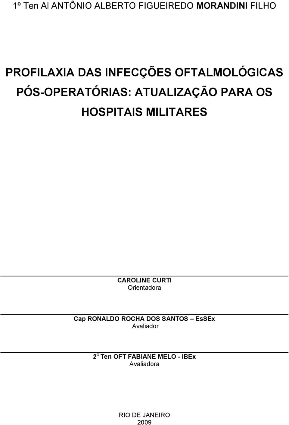 MILITARES CAROLINE CURTI Orientadora Cap RONALDO ROCHA DOS SANTOS EsSEx