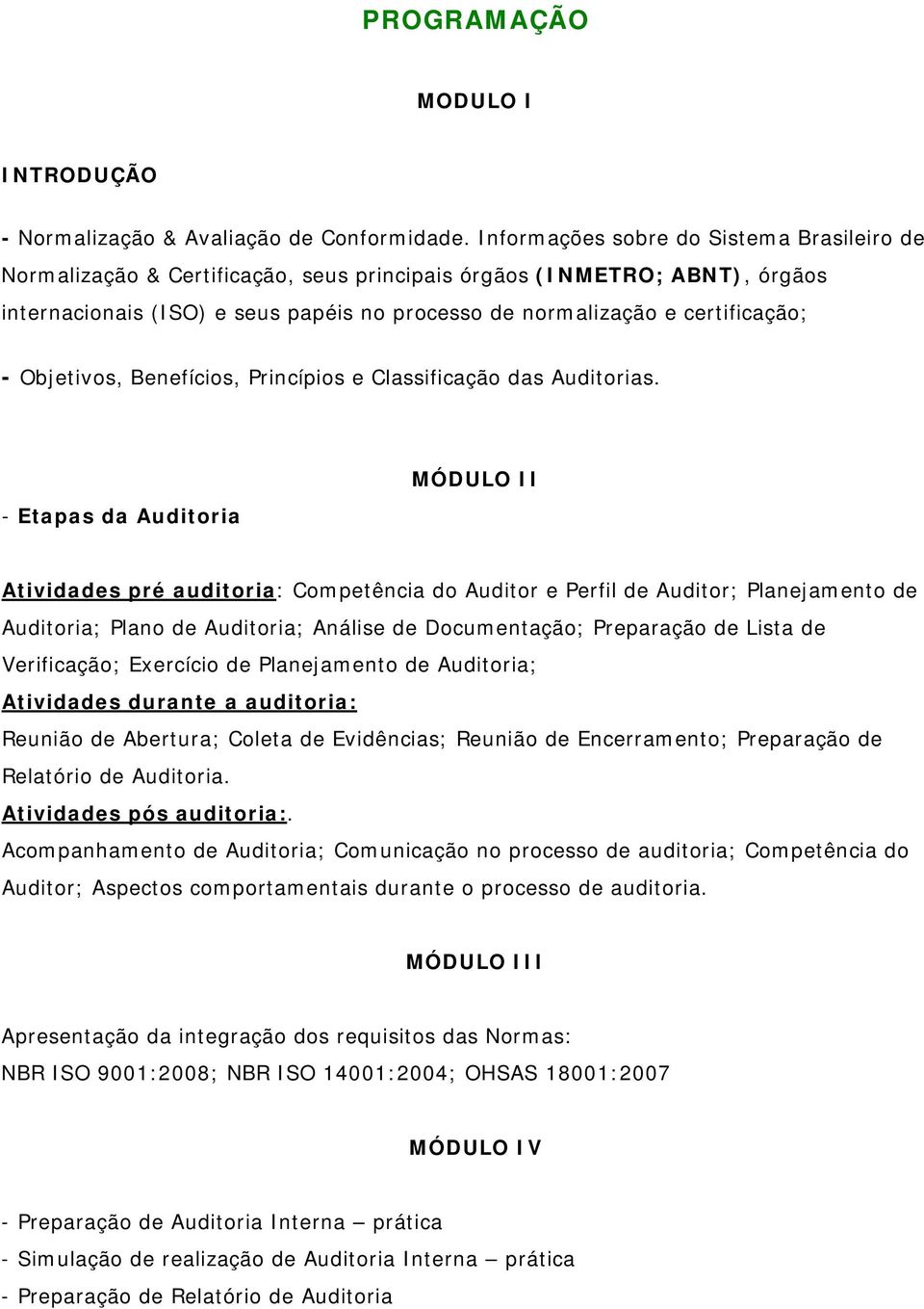 Objetivos, Benefícios, Princípios e Classificação das Auditorias.