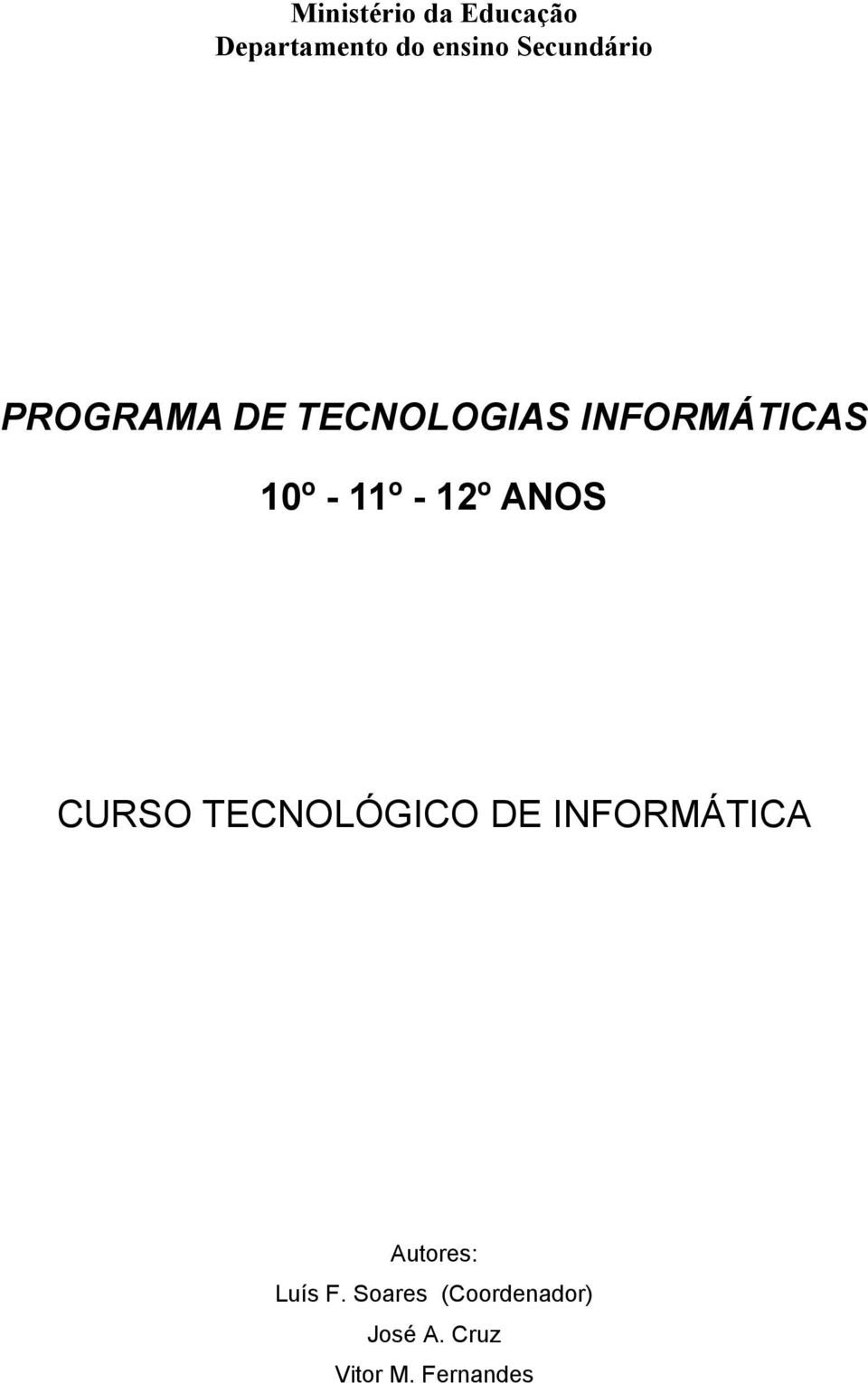 11º - 12º ANOS CURSO TECNOLÓGICO DE INFORMÁTICA