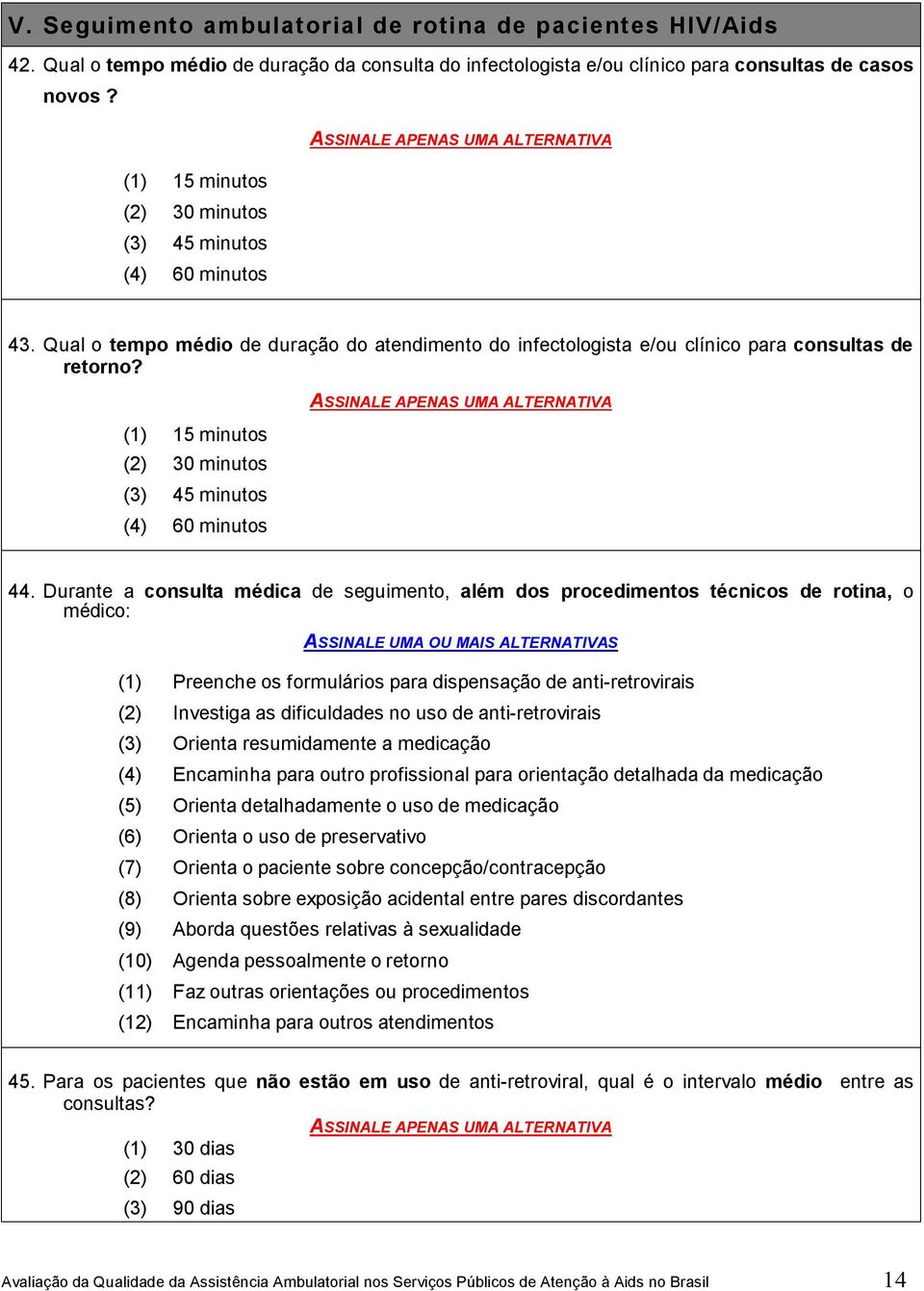 (1) 15 minutos (2) 30 minutos (3) 45 minutos (4) 60 minutos 44.