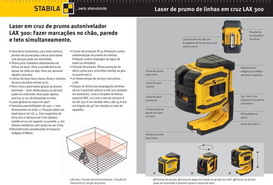 Fixação de pé ajustável na altura Uma linha horizontal, uma linha vertical, pontos de prumo para cima e para baixo com pé que pode ser estendido. Ótimo para trabalhos diretamente em linhas de laser.