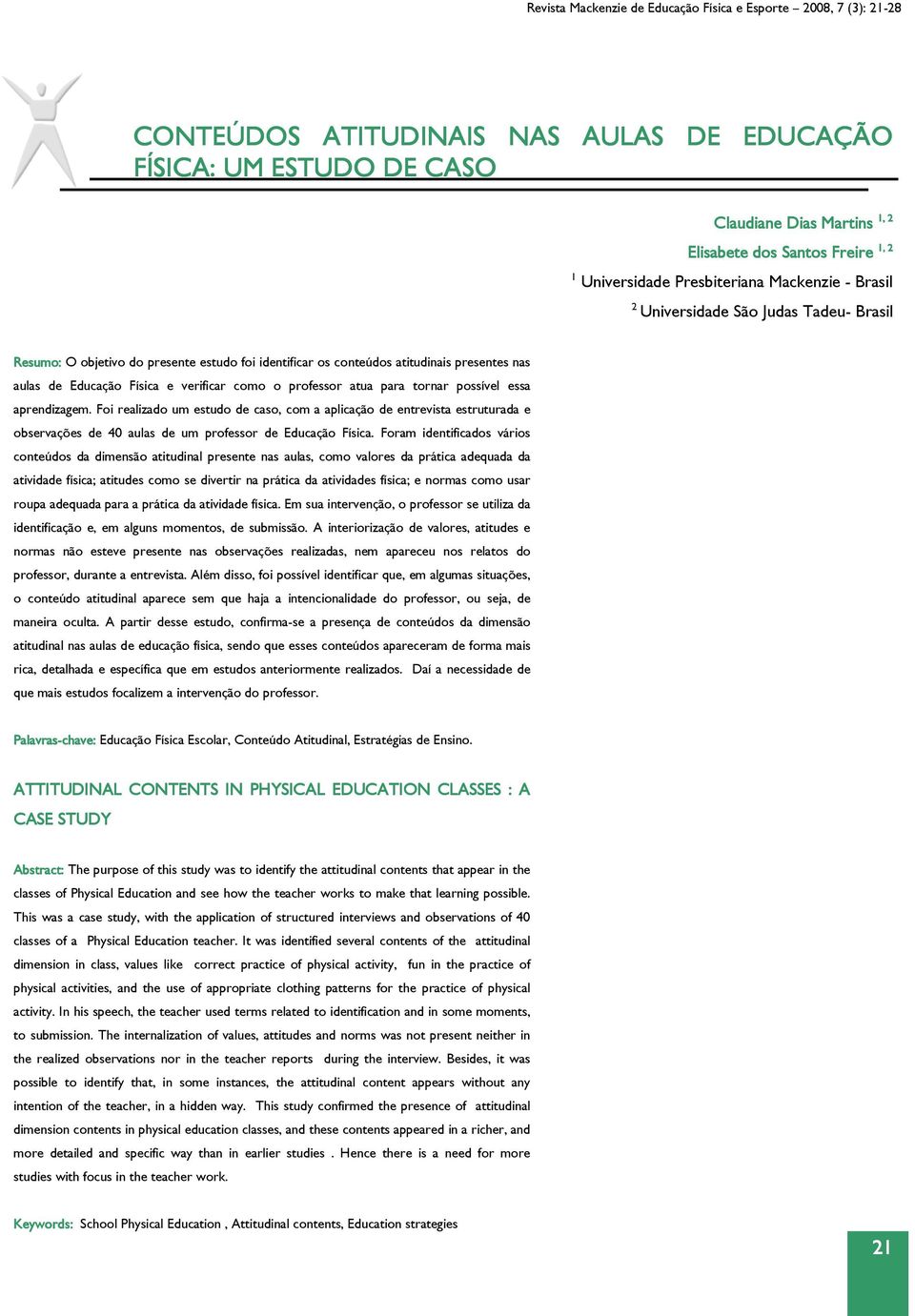 Física e verificar como o professor atua para tornar possível essa aprendizagem.