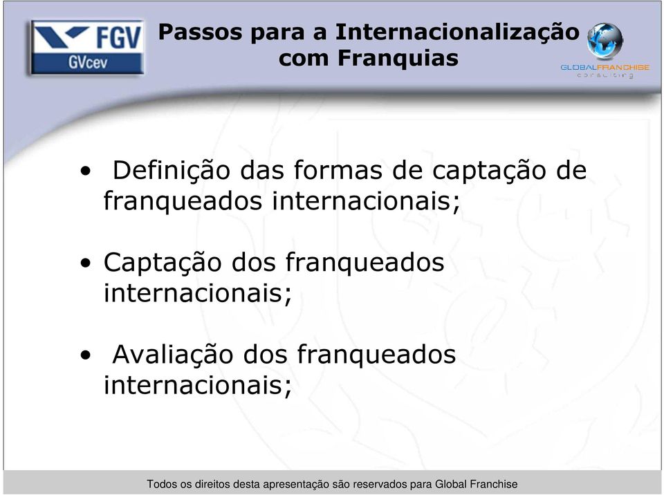 internacionais; Captação dos franqueados