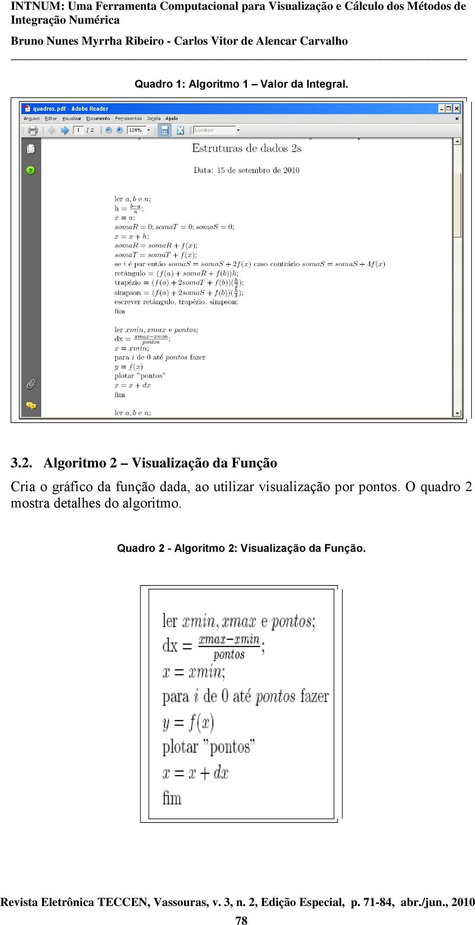 dada, ao utilizar visualização por pontos.