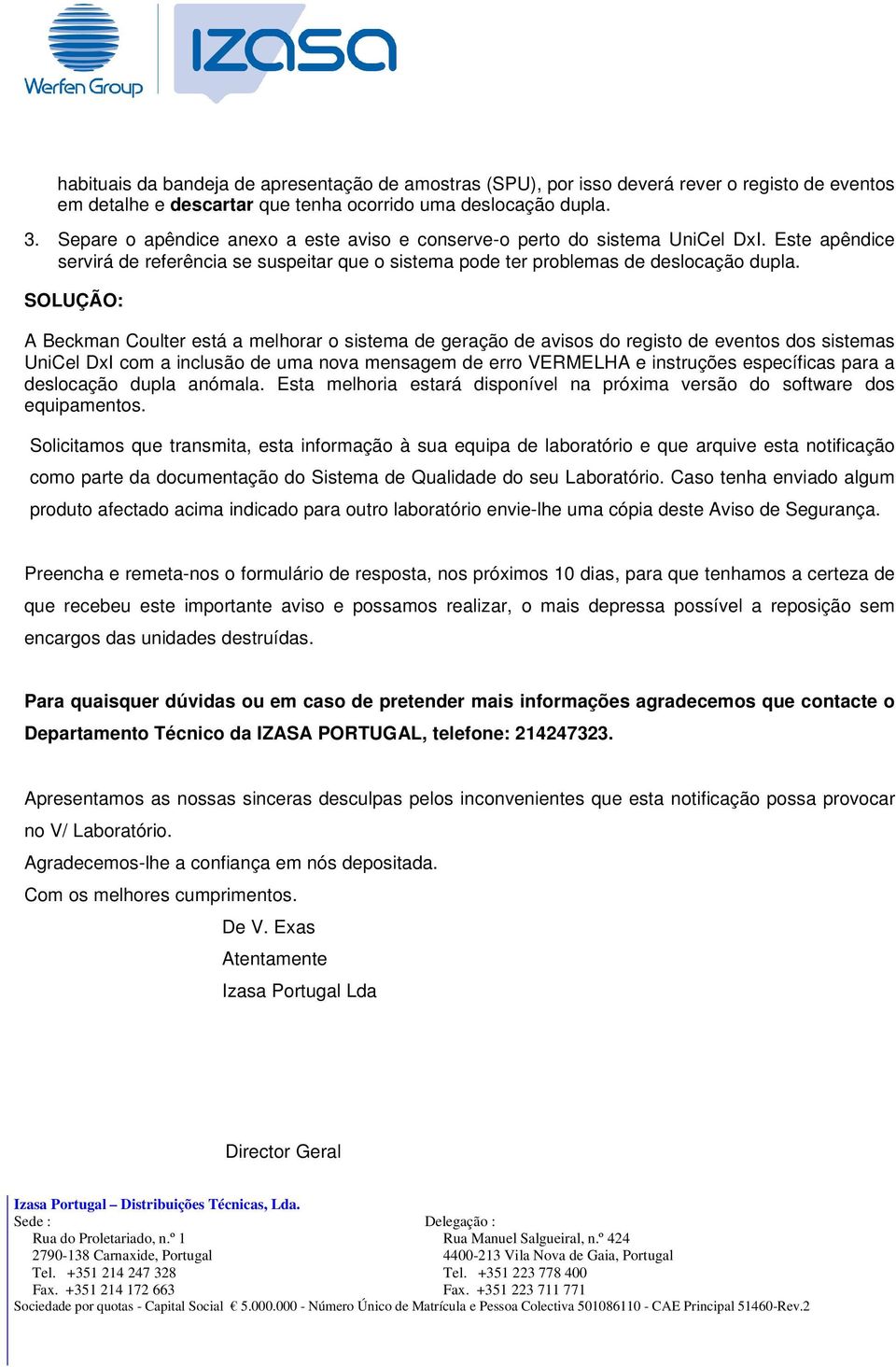 SOLUÇÃO: A Beckman Coulter está a melhorar o sistema de geração de avisos do registo de eventos dos sistemas UniCel DxI com a inclusão de uma nova mensagem de erro VERMELHA e instruções específicas