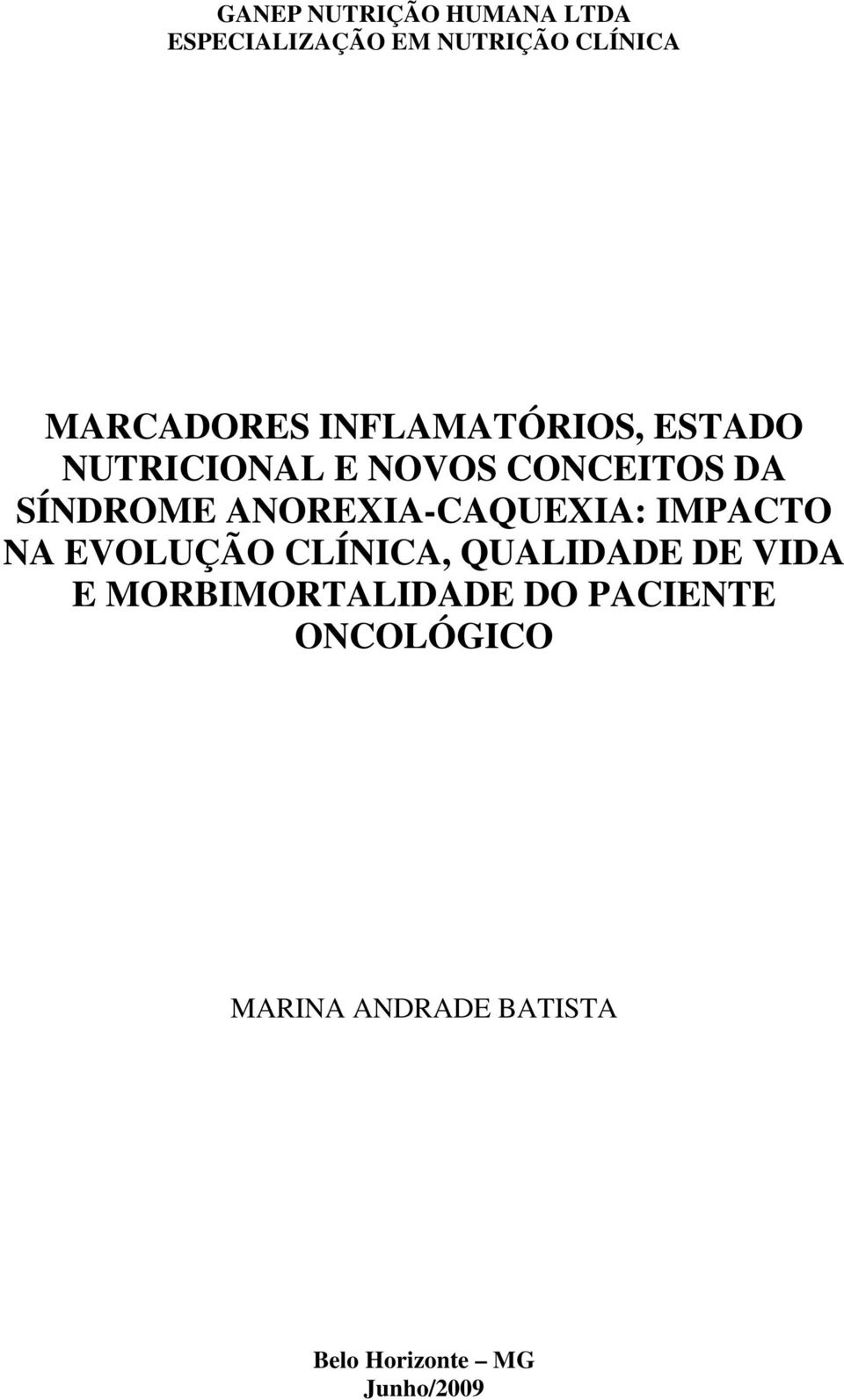 ANOREXIA-CAQUEXIA: IMPACTO NA EVOLUÇÃO CLÍNICA, QUALIDADE DE VIDA E