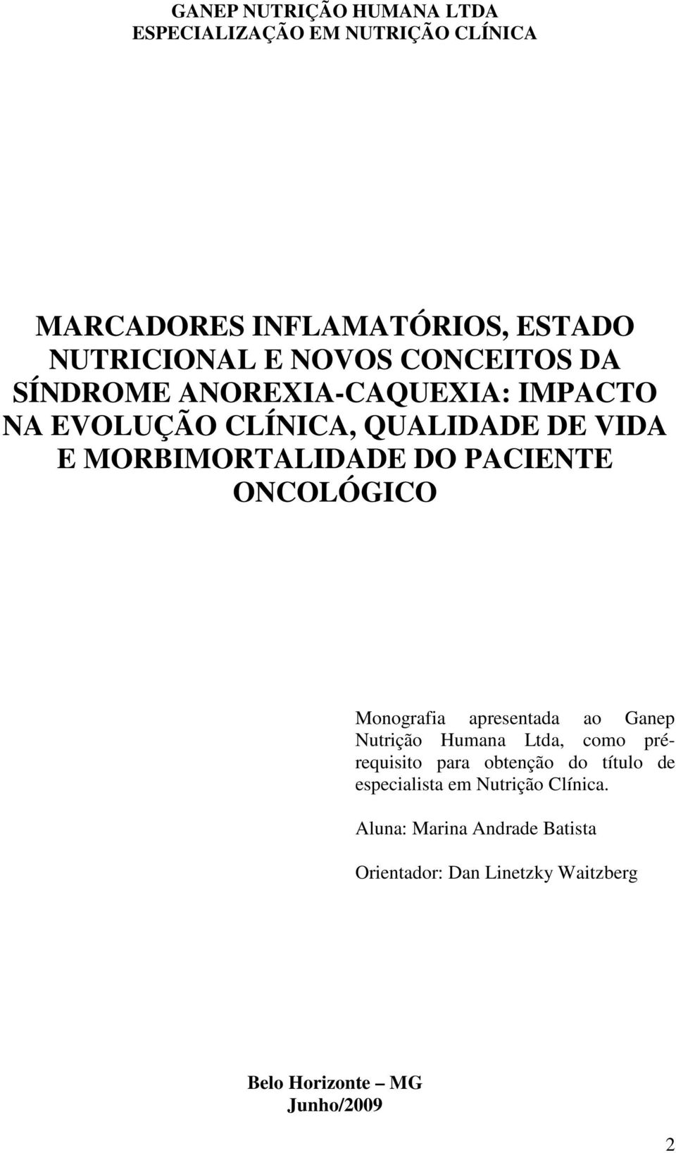 ONCOLÓGICO Monografia apresentada ao Ganep Nutrição Humana Ltda, como prérequisito para obtenção do título de