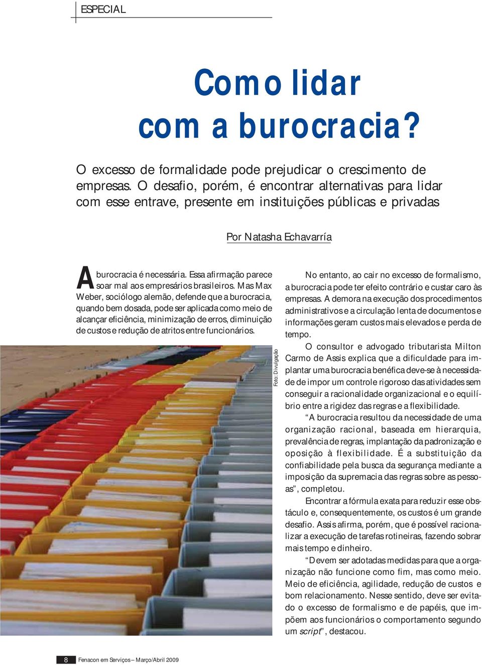 Essa afirmação parece soar mal aos empresários brasileiros.