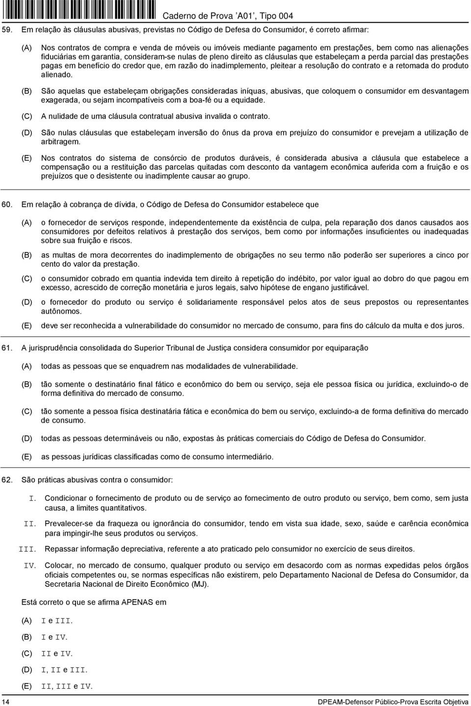 pleitear a resolução do contrato e a retomada do produto alienado.