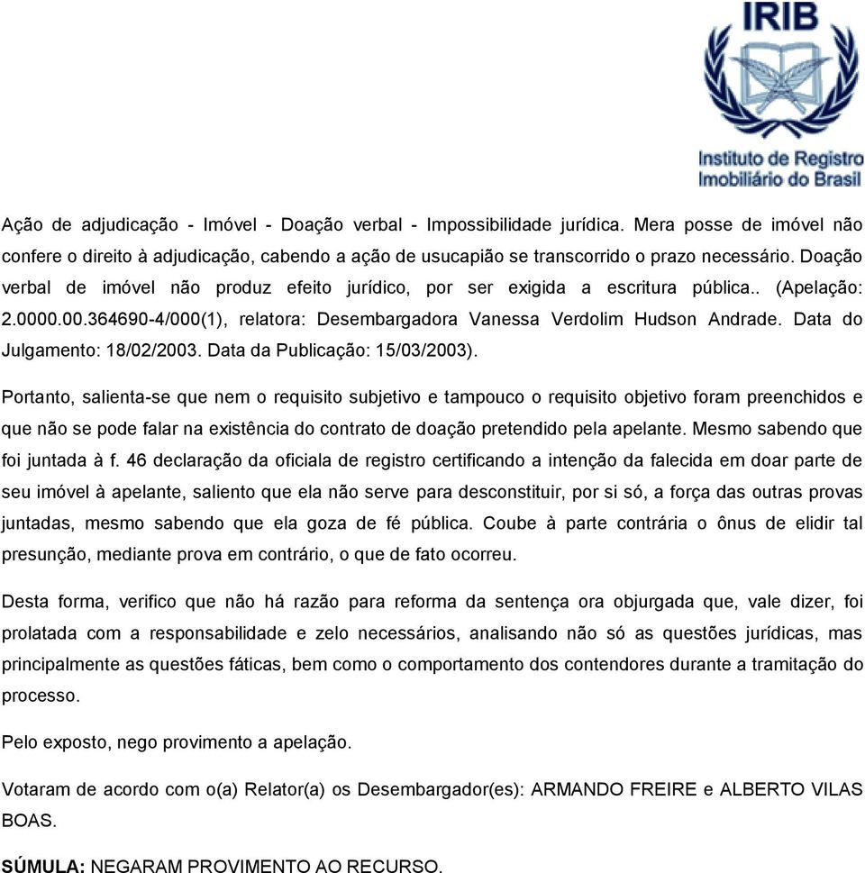 Data do Julgamento: 18/02/2003. Data da Publicação: 15/03/2003).