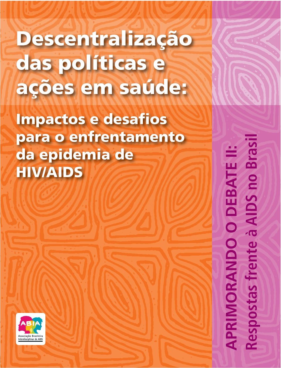 de HIV/AIDS Associação Brasileira Interdisciplinar de AIDS ABIA Av.