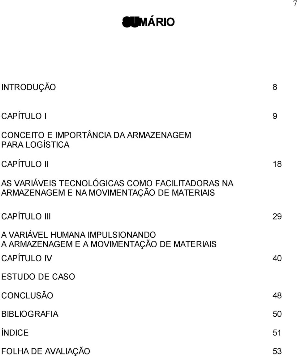 DE MATERIAIS CAPÍTULO III 29 A VARIÁVEL HUMANA IMPULSIONANDO A ARMAZENAGEM E A MOVIMENTAÇÃO DE