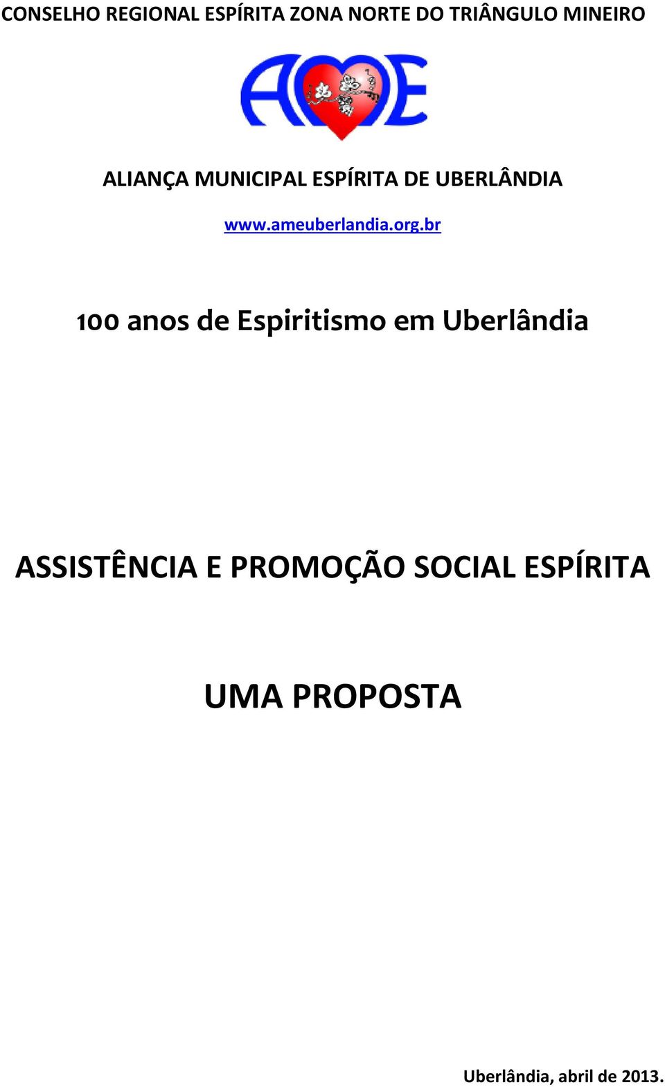 org.br 100 anos de Espiritismo em Uberlândia ASSISTÊNCIA E