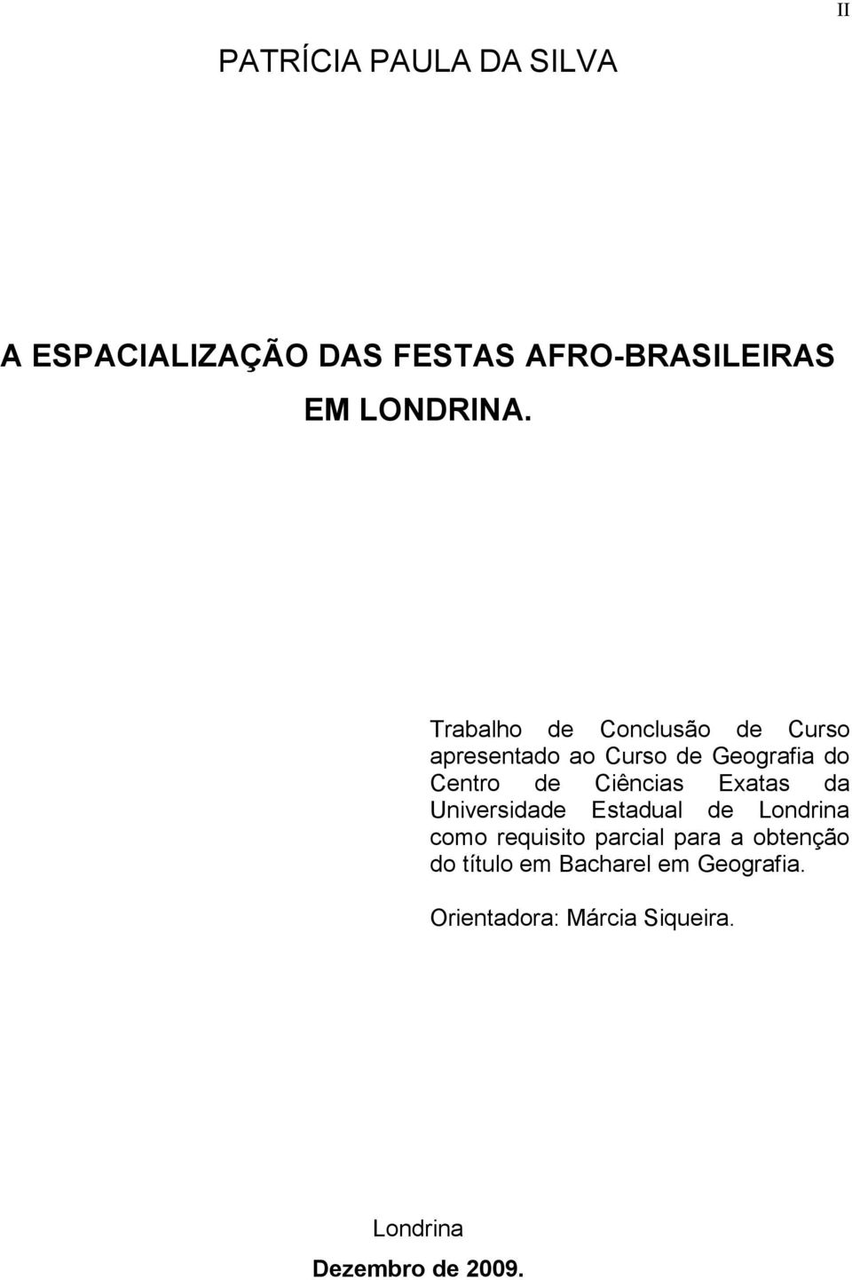 Exatas da Universidade Estadual de Londrina como requisito parcial para a obtenção do
