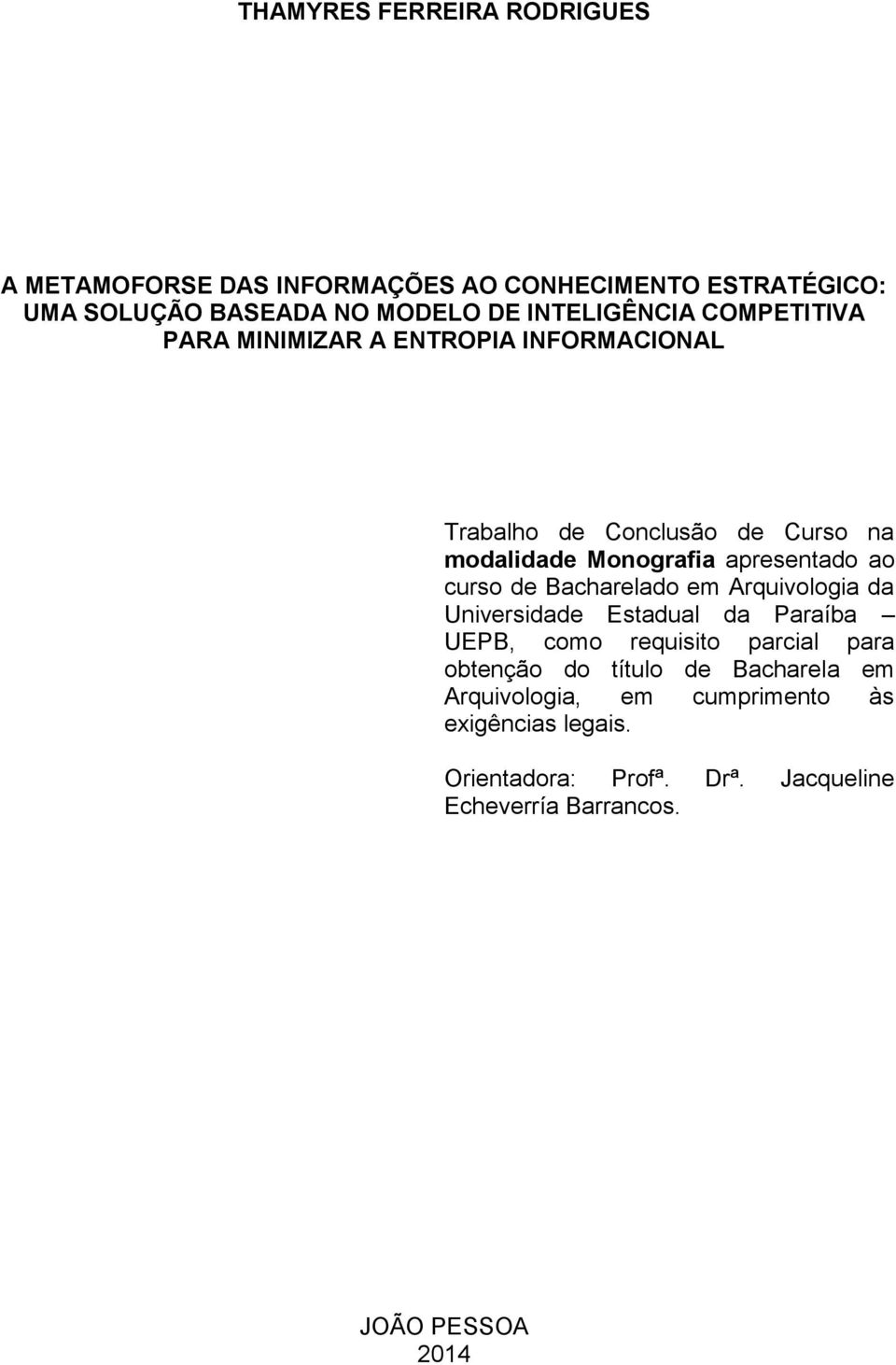 apresentado ao curso de Bacharelado em Arquivologia da Universidade Estadual da Paraíba UEPB, como requisito parcial para obtenção