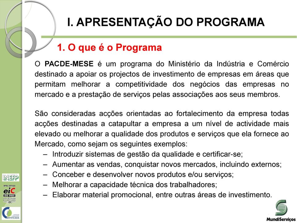 negócios das empresas no mercado e a prestação de serviços pelas associações aos seus membros.