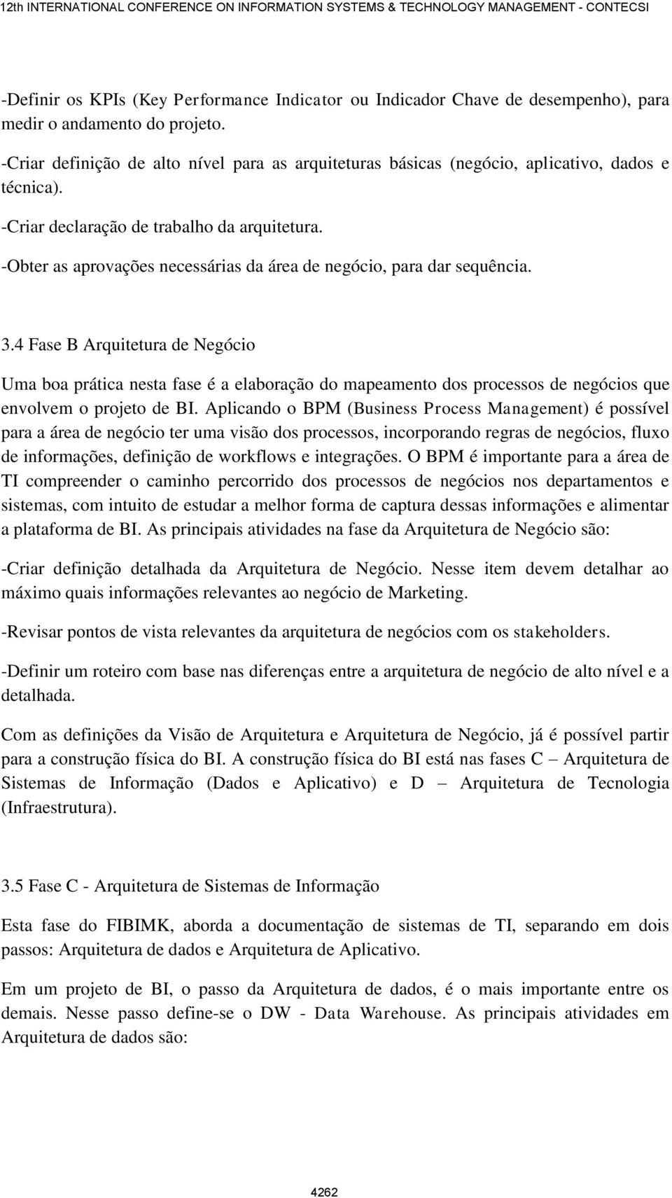 -Obter as aprovações necessárias da área de negócio, para dar sequência. 3.